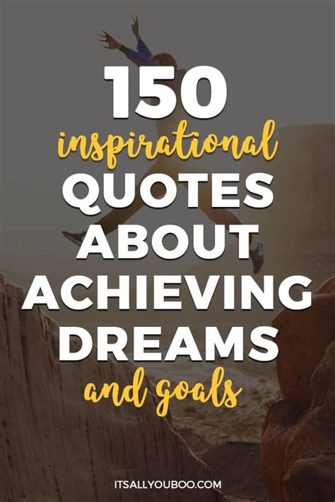 150 Inspirational Quotes About Achieving Dreams and Goals - Tendig