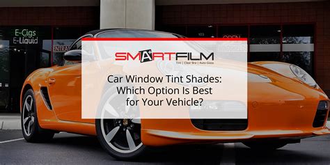 Car Window Tint Shades: Which Option Is Best for Your Vehicle?