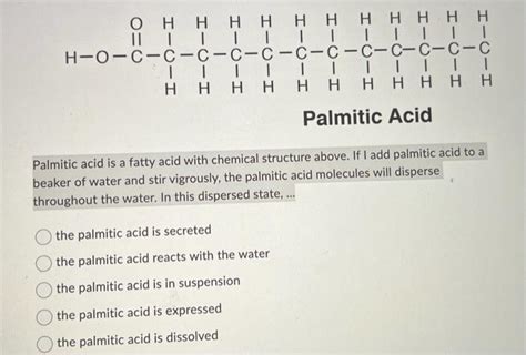 Solved Palmitic acid is a fatty acid with chemical structure | Chegg.com