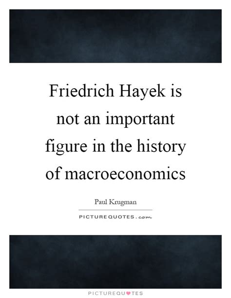 Friedrich Hayek Quotes & Sayings (18 Quotations)