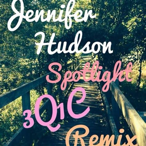 Stream Jennifer Hudson - Spotlight (3Q1C Remix) by 3Q1C | Listen online ...