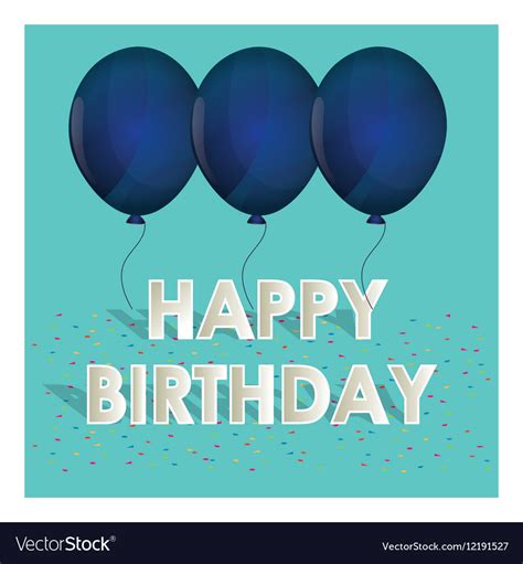 Happy birthday blue balloons tiny confetti Vector Image