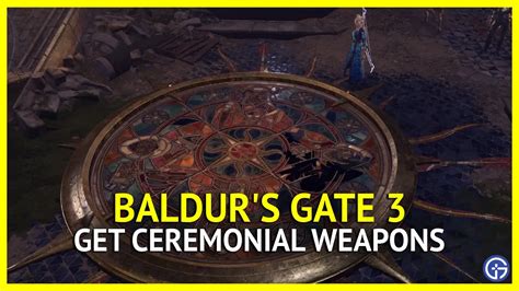 BG3 Ceremonial Weapons Locations Guide