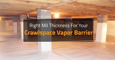 What Mil Thickness to Use for Crawl Space Vapor Barriers?