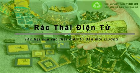 Rác thải điện tử là gì? Tác hại của rác thải và các nguy cơ tiềm ẩn