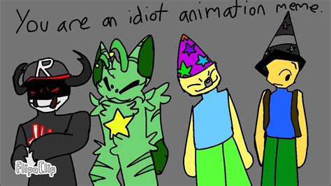 You are an idiot animation meme | regretevator | ft: fleshcousin, pest ...