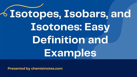 Isotopes, Isobars, and Isotones: Easy Definition and Examples ...