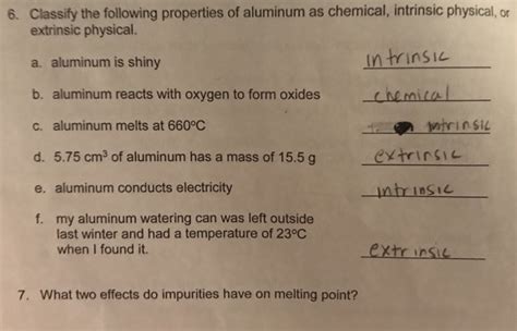 Solved 6. Classify the following properties of aluminum as | Chegg.com