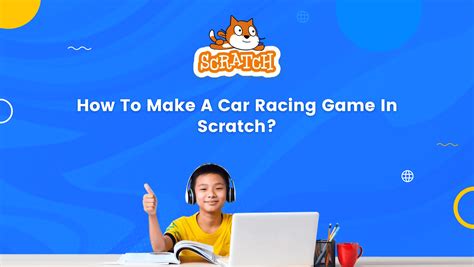 Create A Car Racing Scratch Game [Step-by-Step Guide] - BrightChamps Blog