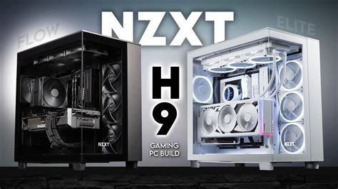 NZXT H9 Flow and Elite are out! Best part, they are available in India ...