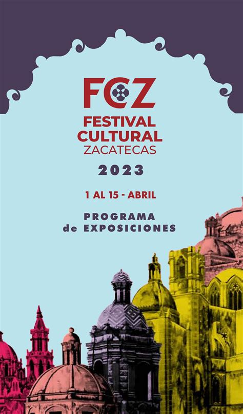 Exposiciones Festival Cultural Zacatecas 2023 by Programas y ...