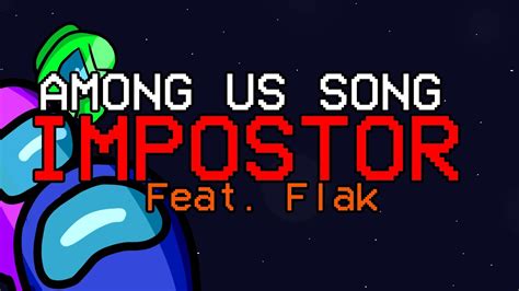 AMONG US SONG "Impostor" Feat. Flak [OFFICIAL ANIMATED VIDEO] - YouTube ...