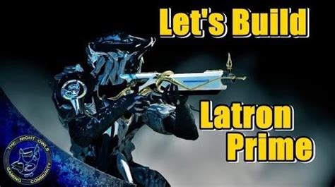 Video - Warframe Latron Prime Build Guide Damage 2.0 | WARFRAME Wiki ...