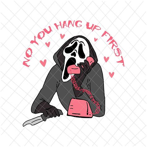 No, You Hang Up First Svg, Funny Halloween Apparel Ghostface Svg ...