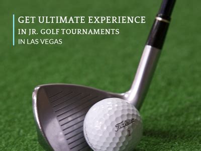 Get Ultimate Experience in Jr. Golf Tournaments in Las Vegas by ...