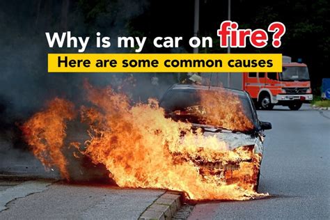 Car Fire: Common Causes and How to Prevent It | BJAK