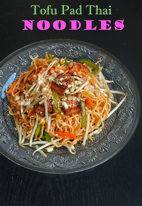 Priya's Versatile Recipes: Tofu Pad Thai Noodles/Vegan Pad Thai