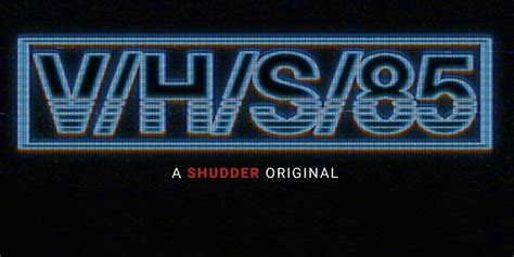 V/H/S/85 Announced With David Bruckner, Scott Derrickson & More Directing