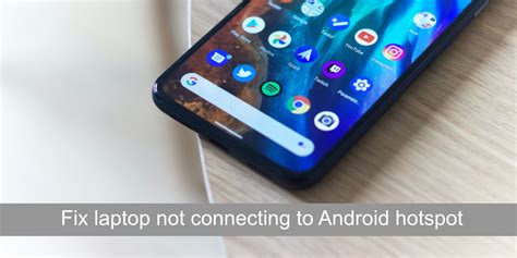 How to fix laptop not connecting to Android hotspot