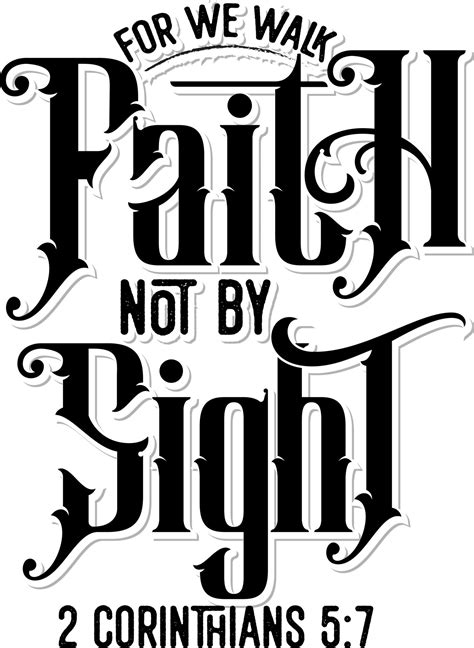 For we walk by faith not by sight, Corinthians, Bible verse lettering ...