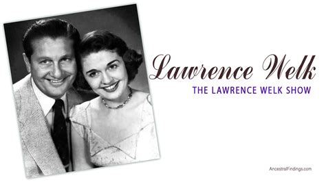 Lawrence Welk: The Lawrence Welk Show – Ancestral Findings