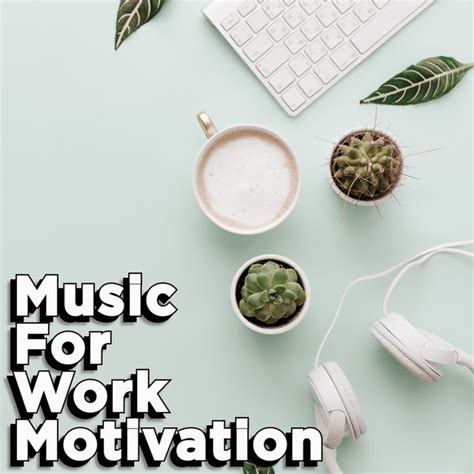 Motivational Work Music For Inspiring Office Working - Album by Music ...