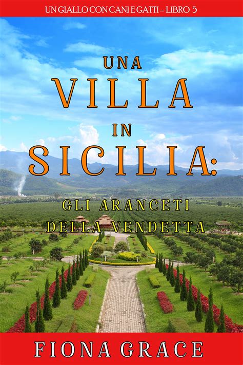 Una Villa in Sicilia: Gli Aranceti della Vendetta by Fiona Grace ...