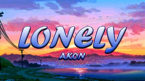 Akon - Lonely [Lyric Video] - YouTube