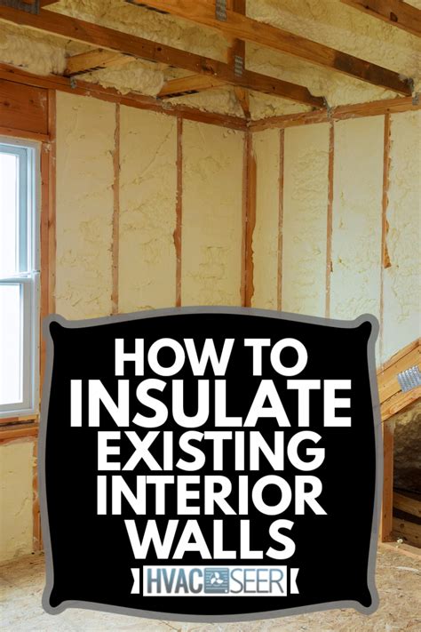 How To Insulate Existing Interior Walls - HVACseer.com