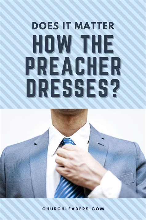 Does It Matter How the Preacher Dresses?