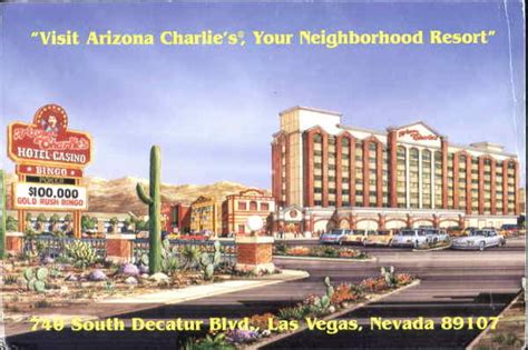 Arizona Charlie's Hotel Casino, 740 South Decatur Blvd. Las Vegas, NV