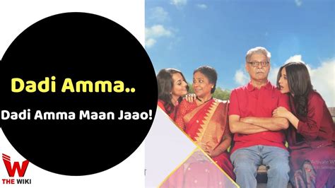 Dadi Amma Dadi Amma Maan Jaao (Star Plus) TV Serial Cast, Timings ...