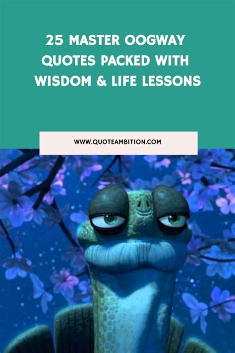 25 Master Oogway Quotes Packed With Wisdom & Life Lessons in 2023 ...