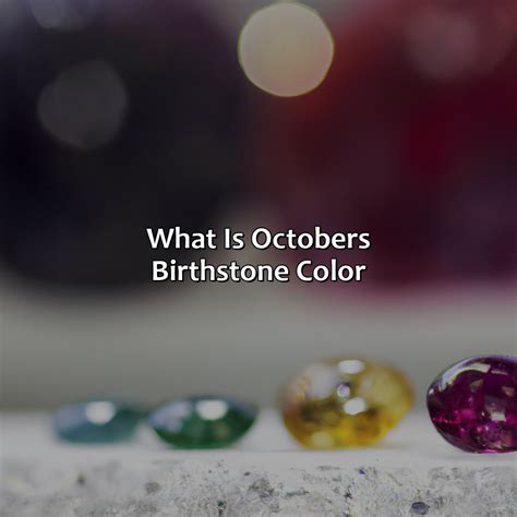 What Is October'S Birthstone Color - colorscombo.com