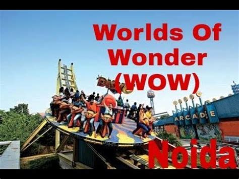 worlds of wonder amusement park Noida wow rides - YouTube