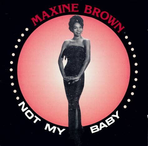 Maxine Brown – Not My Baby (1991, CD) - Discogs