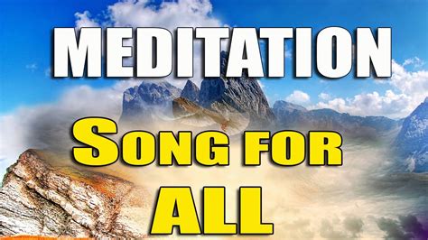 Meditation Song For All - YouTube