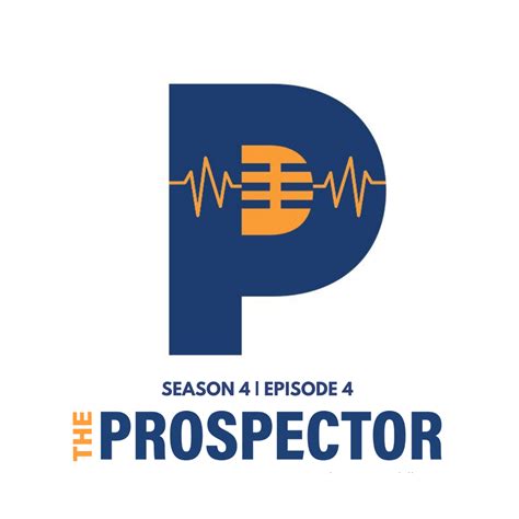 The Prospector Podcast – Season 4, Episode 4 – The Prospector