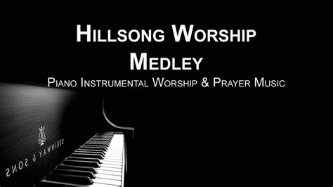 Hillsong Worship Medley - Piano Music | Prayer Music | Meditation Music ...