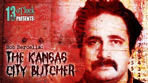 Episode 155 - Bob Berdella, The Kansas City Butcher - YouTube