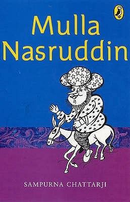 Mulla Nasruddin. by Sampurna Chattarji by Sampurna Chattarji