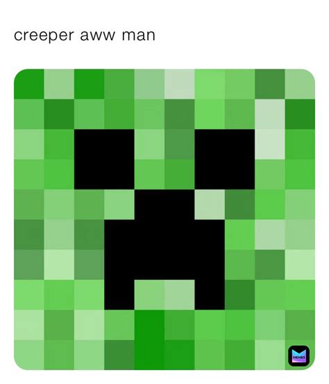 creeper aww man | @Mr.SPOOKY | Memes