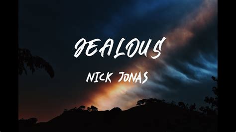 Jealous Nick Jonas Lyrics