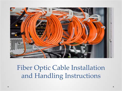 Fiber Optic Cable Installation and Handling Instructions by The LED ...