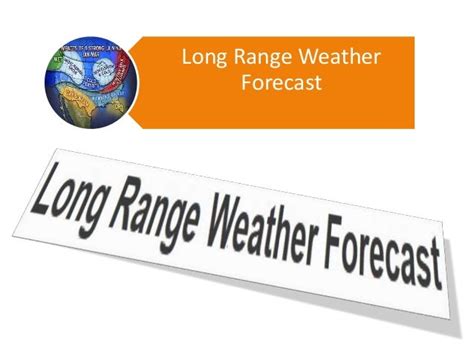 Long Range Weather Forecast