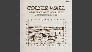 Colter Wall - "Western Swing & Waltzes" (Official Music Video)