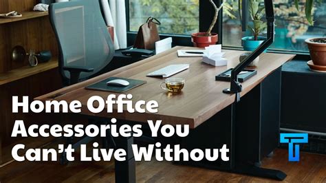 Home Office Accessories You Can’t Live Without