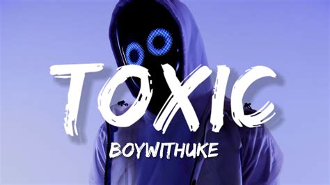 BoyWithUke - Toxic (Lyrics) - YouTube