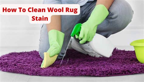 How To Clean Wool Rug Stain? - THERUGSGAL.COM