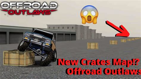 Offroad Outlaws - New Crates Map?? - YouTube